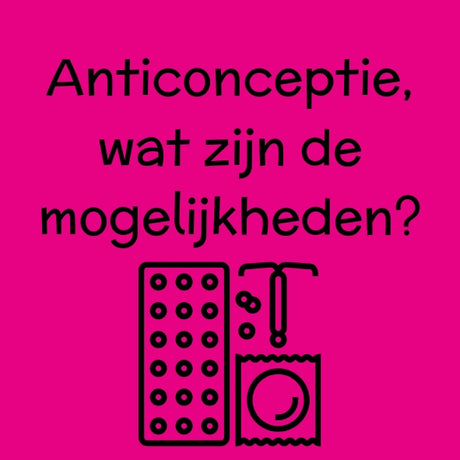 Anticonceptie, wat zijn de mogelijkheden?